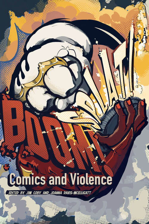 Book cover of BOOM! SPLAT!: Comics and Violence (EPUB SINGLE)