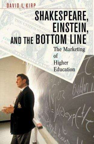 Book cover of Shakespeare, Einstein, and the Bottom Line: The Marketing of Higher Education