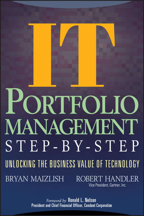 IT (Information Technology) Portfolio Management Step-by-Step: Unlocking the Business Value of Technology