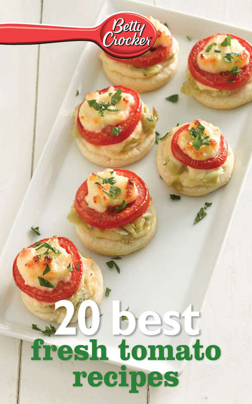 Book cover of Betty Crocker 20 Best Fresh Tomato Recipes