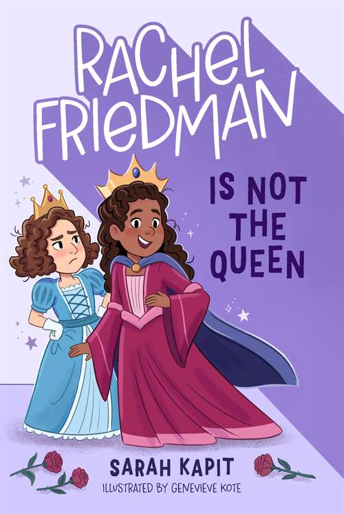 Book cover of Rachel Friedman Is Not the Queen (Rachel Friedman)