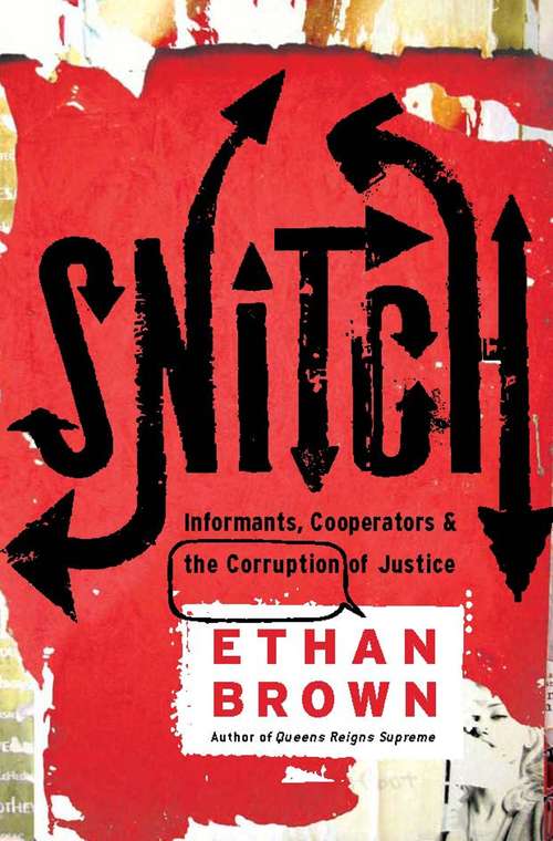 Book cover of Snitch: Informants, Cooperators & the Corruption of Justice