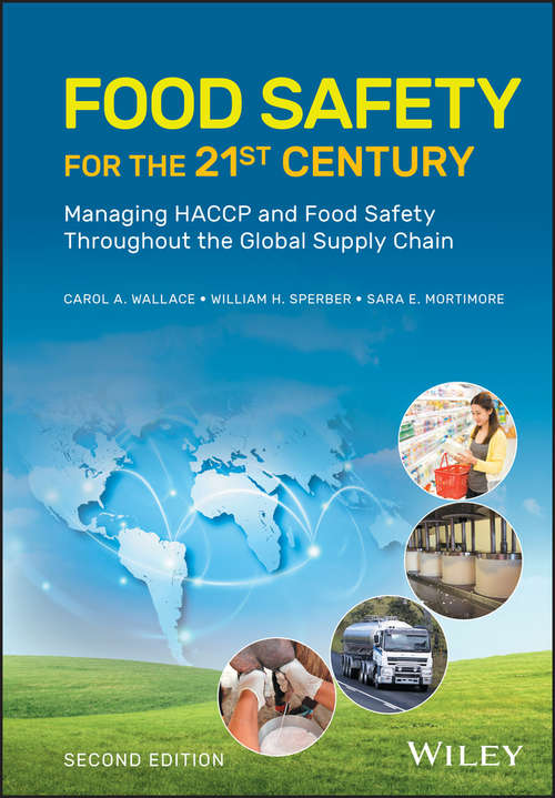 Food Safety for the 21st Century: Managing HACCP and Food Safety Throughout the Global Supply Chain