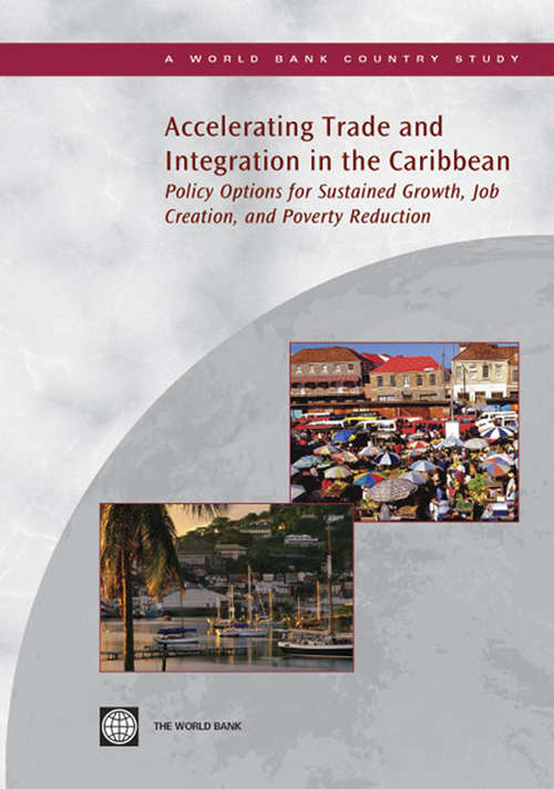 Book cover of Accelerating Trade and Integration in the Caribbean: Policy Options for Sustained Growth, Job Creation, and Poverty Reduction