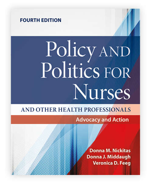 Book cover of Policy and Politics for Nurses and Other Health Professionals: Advocacy and Action