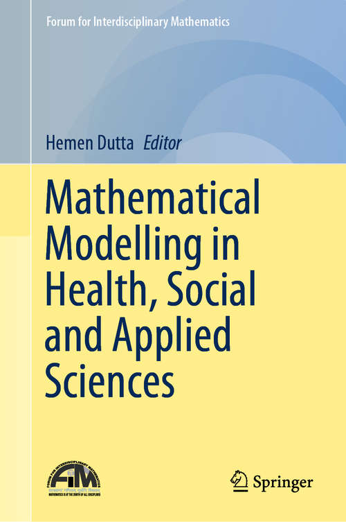 Mathematical Modelling in Health, Social and Applied Sciences (Forum for Interdisciplinary Mathematics)