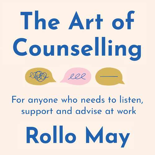 Book cover of The Art of Counselling: For anyone who needs to listen, support and advise at work