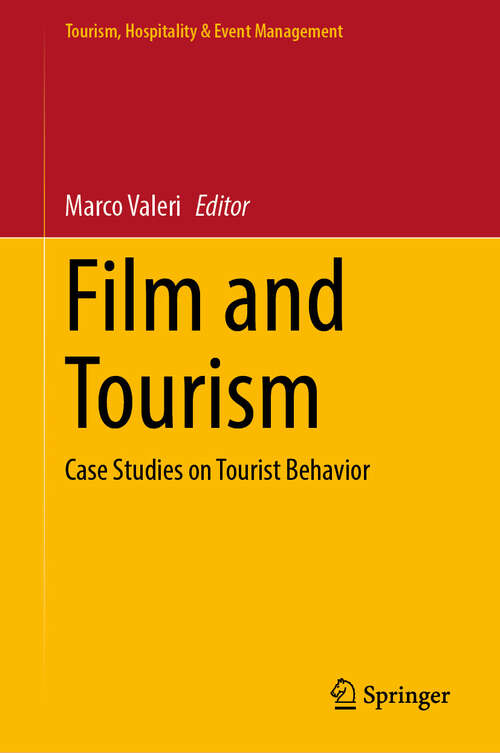 Book cover of Film and Tourism: Case Studies on Tourist Behavior (Tourism, Hospitality & Event Management)