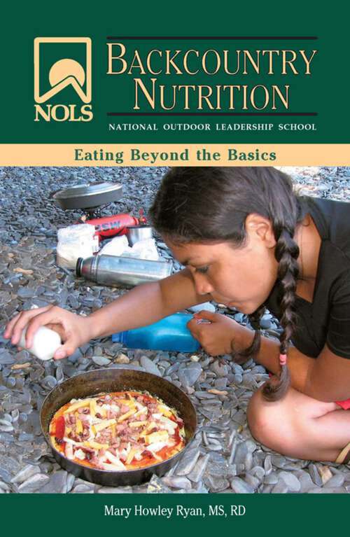 Book cover of NOLS Backcountry Nutrition (NOLS Library)