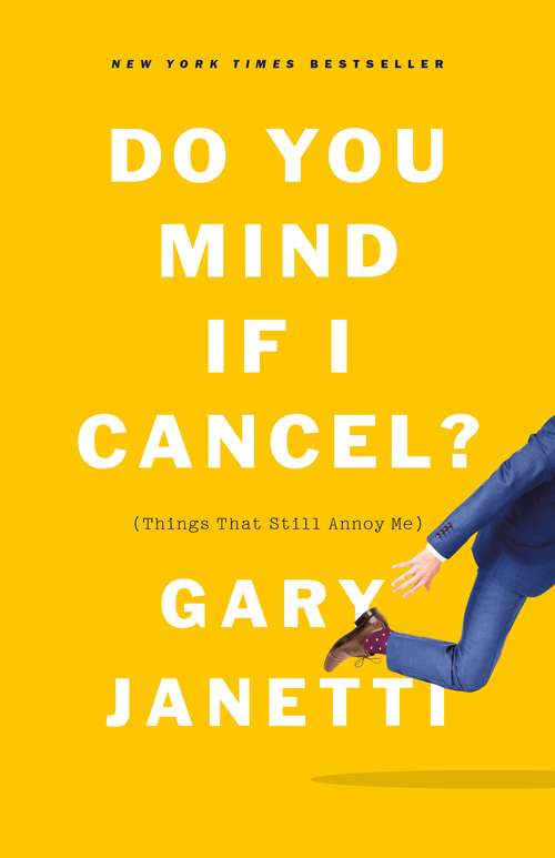 Book cover of Do You Mind If I Cancel?: (Things That Still Annoy Me)