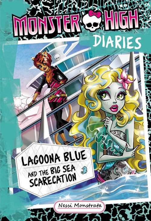 Book cover of Monster High Diaries: Lagoona Blue and the Big Sea Scarecation