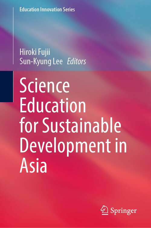 Book cover of Science Education for Sustainable Development in Asia (2024) (Education Innovation Series)