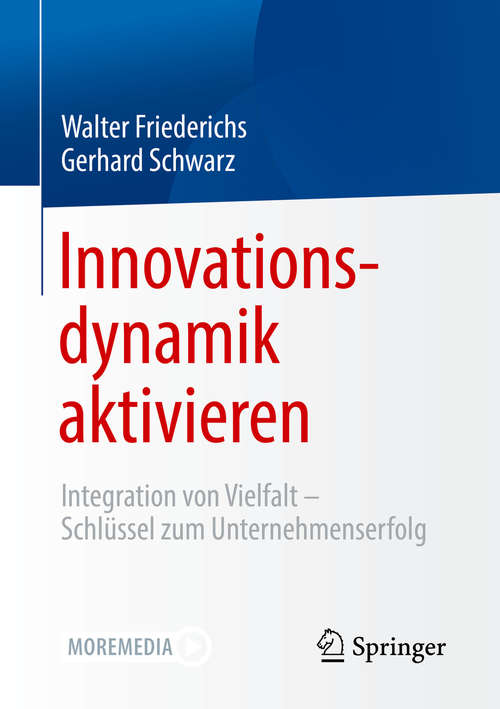 Book cover of Innovationsdynamik aktivieren: Integration von Vielfalt - Schlüssel zum Unternehmenserfolg (1. Aufl. 2020)