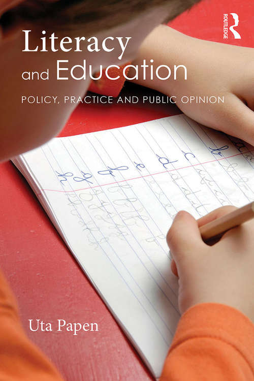 Book cover of Literacy and Education: Policy, Practice and Public Opinion