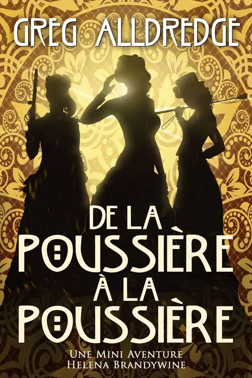 Book cover of De la Poussière à la Poussière: Une Mini Aventure Helena Brandywine (Une Mini Aventure Helena Brandywine #2)
