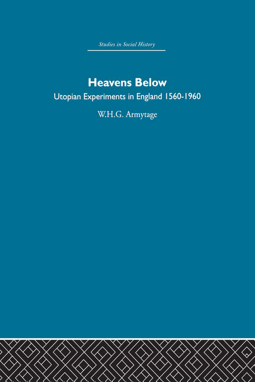 Book cover of Heavens Below: Utopian Experiments in England, 1560-1960