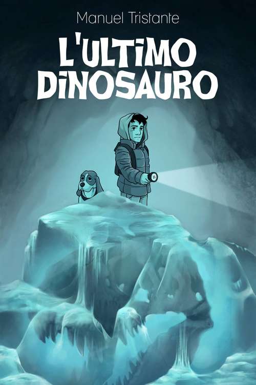 Book cover of L'ultimo dinosauro: una storia di avventura e realismo magico.