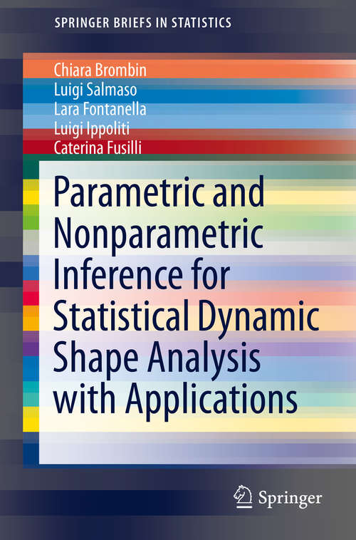 Book cover of Parametric and Nonparametric Inference for Statistical Dynamic Shape Analysis with Applications