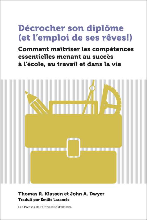 Book cover of Décrocher son diplôme: Comment maîtriser les compétences essentielles menant au succès à l’école, au travail et dans la vie (Ontario) (Praxis)