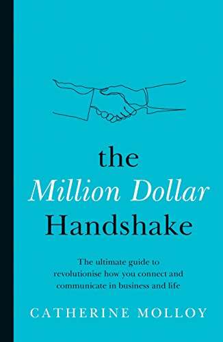 Book cover of The Million Dollar Handshake: The ultimate guide to revolutionise how you connect and communicate in business and life