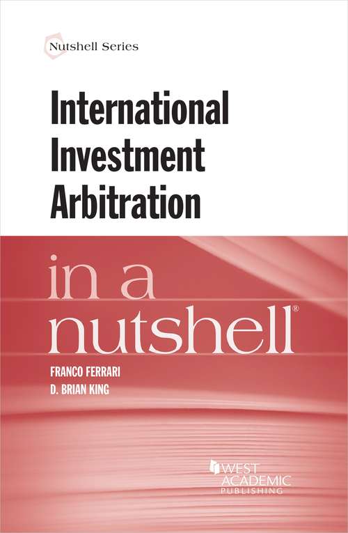 International Investment Arbitration In A Nutshell (Nutshells)