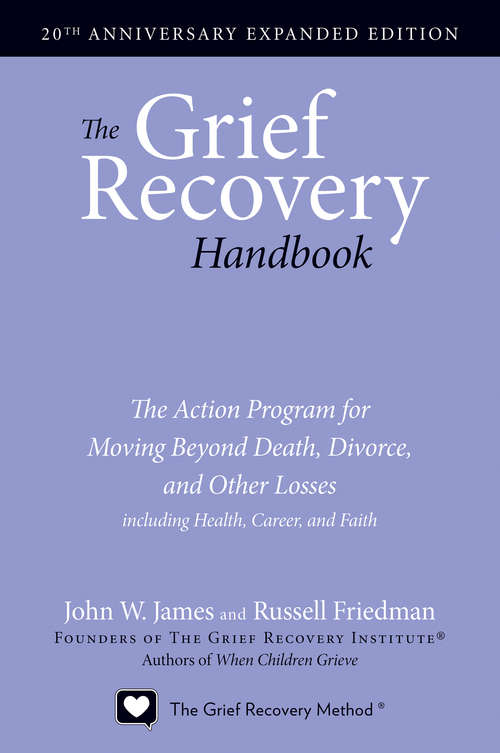 Book cover of The Grief Recovery Handbook, 20th Anniversary Expanded Edition
