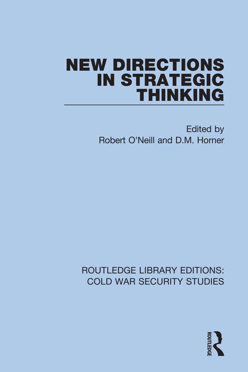 New Directions in Strategic Thinking (Routledge Library Editions: Cold War Security Studies #32)