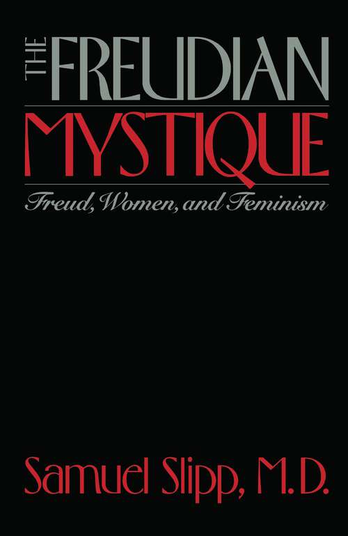 Book cover of The Freudian Mystique: Freud, Women, and Feminism