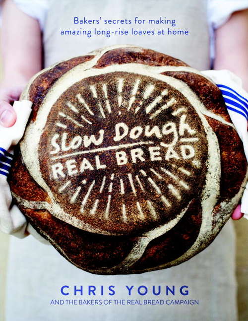 Book cover of Slow Dough: Baker's Secrets for Making Amazing Long-rise Loaves At Home