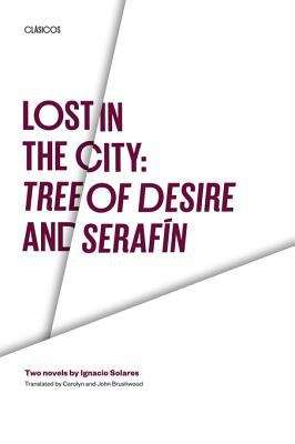 Book cover of Lost in the City: Two novels by Ignacio Solares