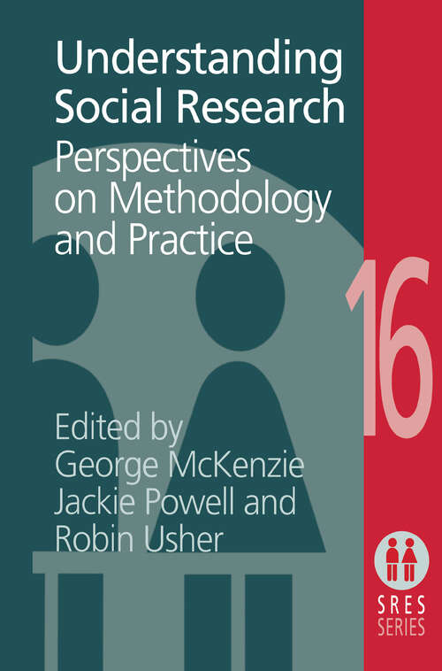 Understanding Social Research: Perspectives on Methodology and Practice (Social Research And Educational Studies #Vol. 16)