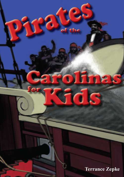 Book cover of Pirates of the Carolinas for Kids (Carolinas for Kids)