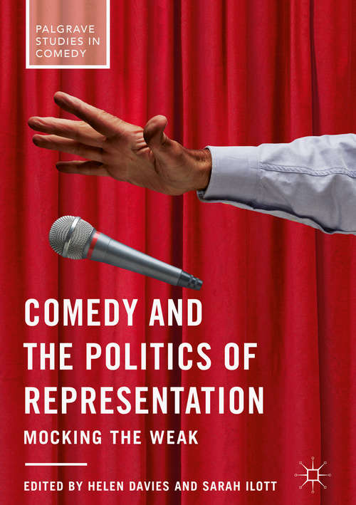 Book cover of Comedy and the Politics of Representation: Mocking the Weak (Palgrave Studies in Comedy)