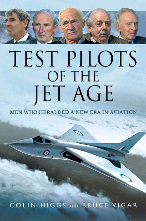 Book cover of Test Pilots of the Jet Age: Men Who Heralded a New Era in Aviation
