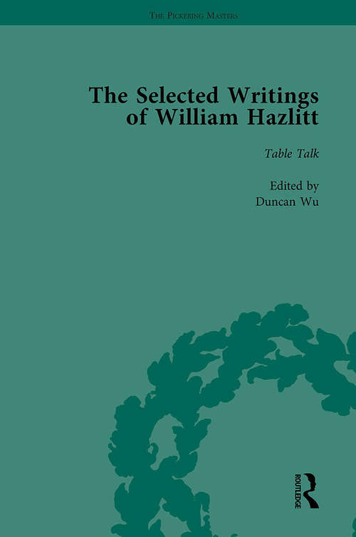 The Selected Writings of William Hazlitt Vol 6