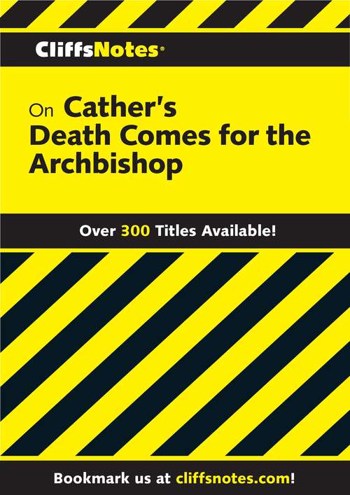 CliffsNotes on Cather's Death Comes for the Archbishop