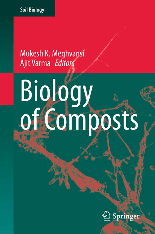 Biology of Composts (Soil Biology Series #58)