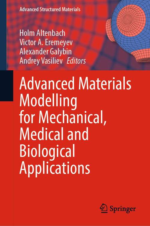 Advanced Materials Modelling for Mechanical, Medical and Biological Applications (Advanced Structured Materials #155)