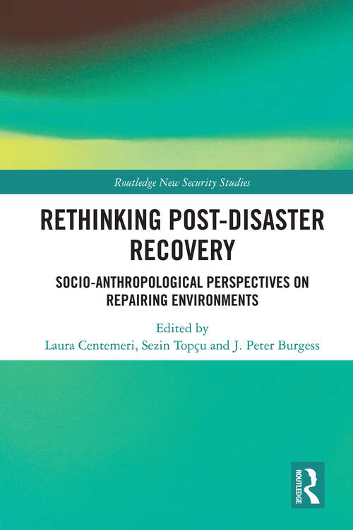 Book cover of Rethinking Post-Disaster Recovery: Socio-Anthropological Perspectives on Repairing Environments (Routledge New Security Studies)