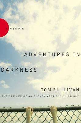 Book cover of Adventures In Darkness: The Summer of an Eleven-Year-Old Blind Boy