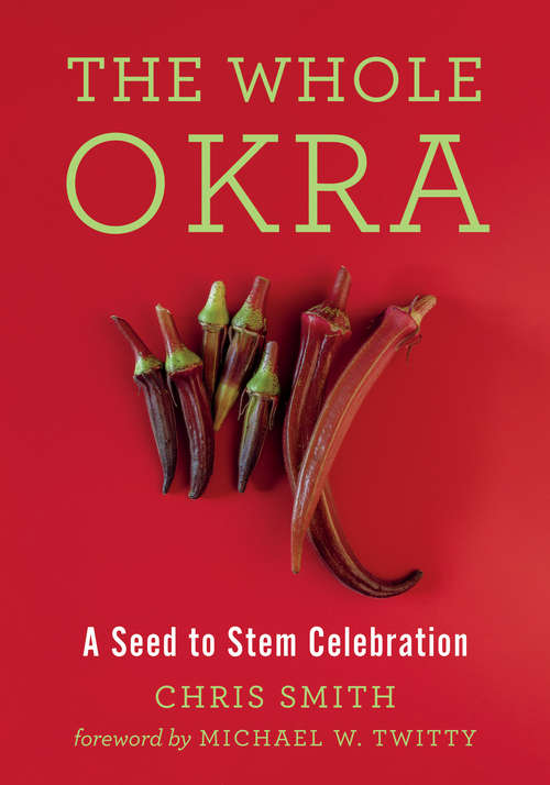 The Whole Okra: A Seed To Stem Celebration