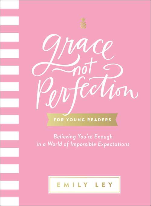 Grace, Not Perfection for Young Readers: Believing You're Enough in a World of Impossible Expectations