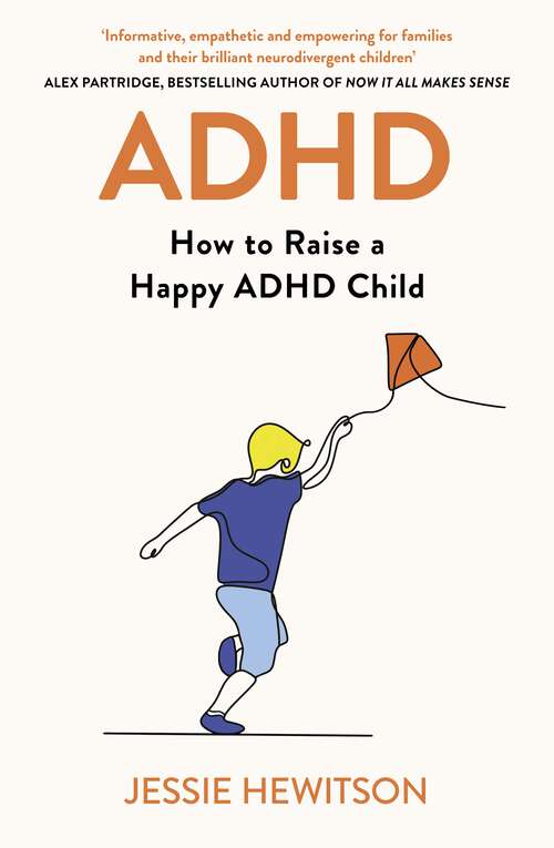 Book cover of ADHD: How to Raise a Happy ADHD Child