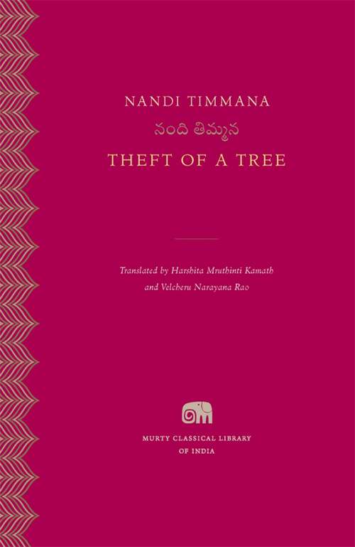 Book cover of Theft of a Tree: A Tale by the Court Poet of the Vijayanagara Empire (Murty Classical Library of India #32)