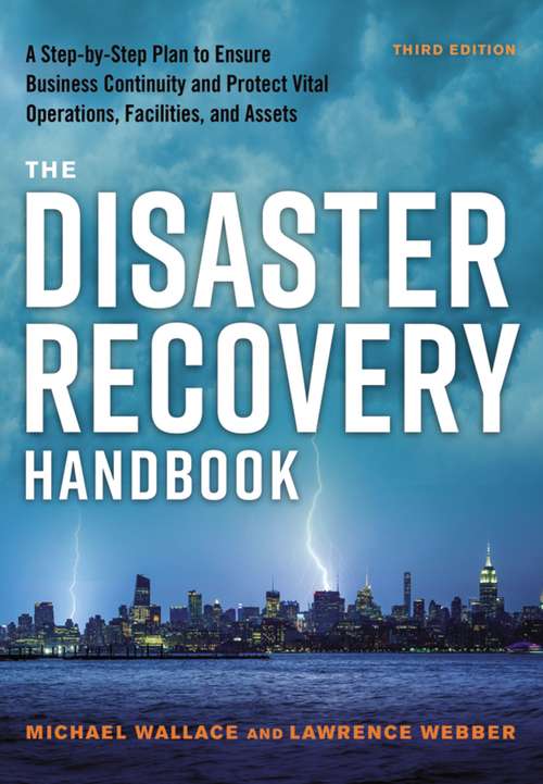 Book cover of The Disaster Recovery Handbook: A Step-by-Step Plan to Ensure Business Continuity and Protect Vital Operations, Facilities, and Assets (Third Edition)