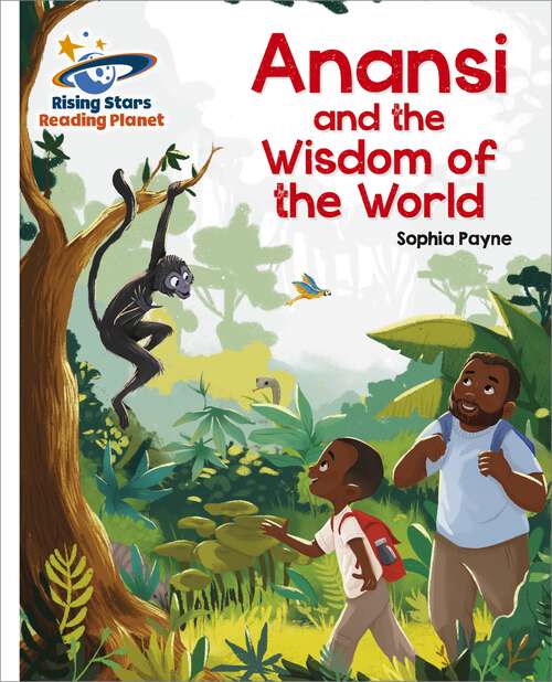 Book cover of Reading Planet - Anansi and the Wisdom of the World - White: Galaxy