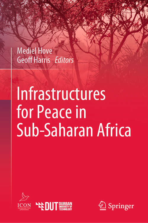 Book cover of Infrastructures for Peace in Sub-Saharan Africa (1st ed. 2019)