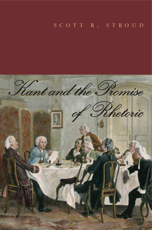 Book cover of Kant and the Promise of Rhetoric