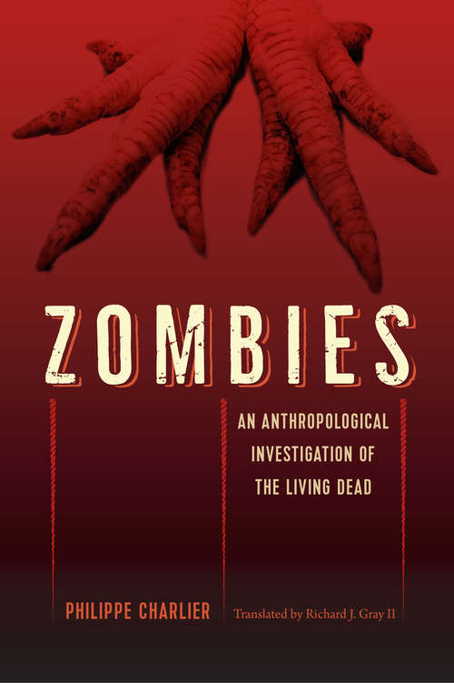 Book cover of Zombies: An Anthropological Investigation of the Living Dead