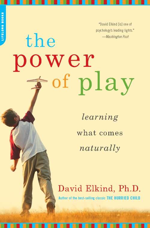 Book cover of The Power of Play: Learning What Comes Naturally